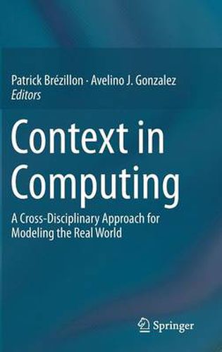 Cover image for Context in Computing: A Cross-Disciplinary Approach for Modeling the Real World