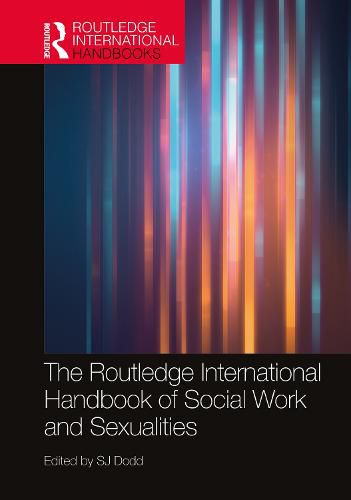 Cover image for The Routledge International Handbook of Social Work and Sexualities