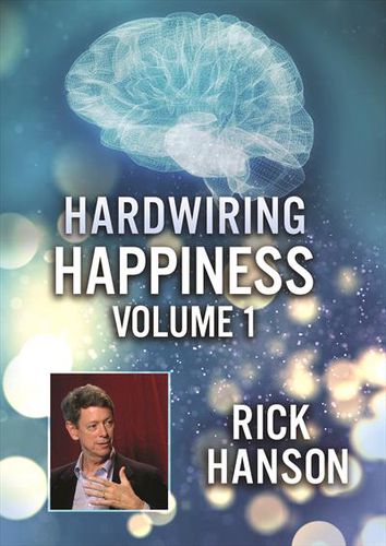 Hardwiring Happiness Volume 1: Rick Hanson (Dvd )