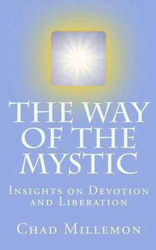 Cover image for The Way of the Mystic: Insights on Devotion and Liberation