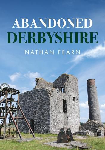 Cover image for Abandoned Derbyshire