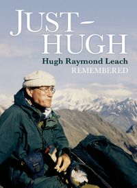 Cover image for Just Hugh: Hugh Raymond Leach Remembered