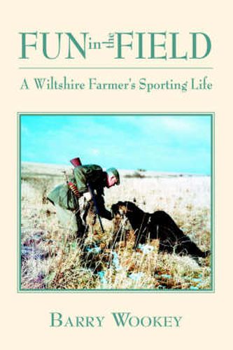 Cover image for Fun in the Field: A Wiltshire Farmer's Sporting Life