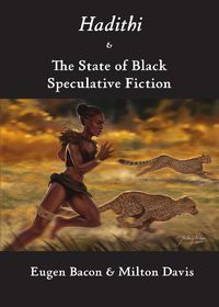 Cover image for Hadithi & The State of Black Speculative Fiction