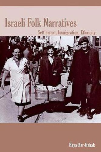 Cover image for Israeli Folk Narratives: Settlement, Immigration, Ethnicity