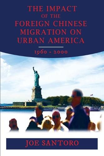 Cover image for The Impact of the Foreign Chinese Migration on Urban America 1960-2000