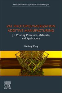 Cover image for Vat Photopolymerization Additive Manufacturing