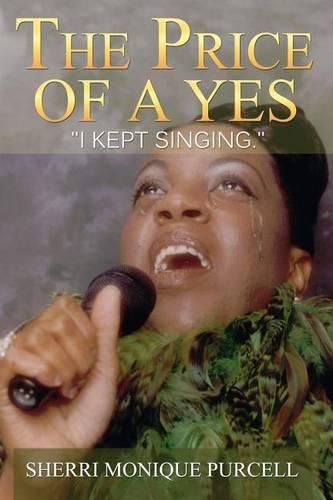 Cover image for The Price of a Yes: I kept singing.