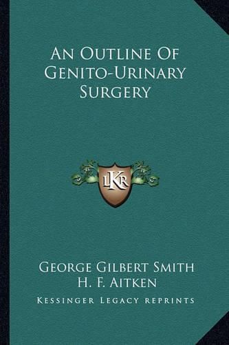 Cover image for An Outline of Genito-Urinary Surgery