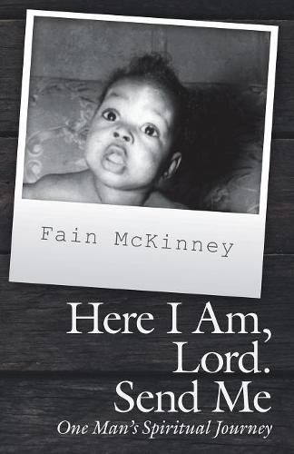 Cover image for Here I Am, Lord. Send Me: One Man'S Spiritual Journey