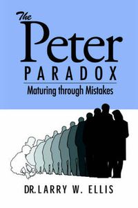 Cover image for The Peter Paradox: Maturing Through Mistakes
