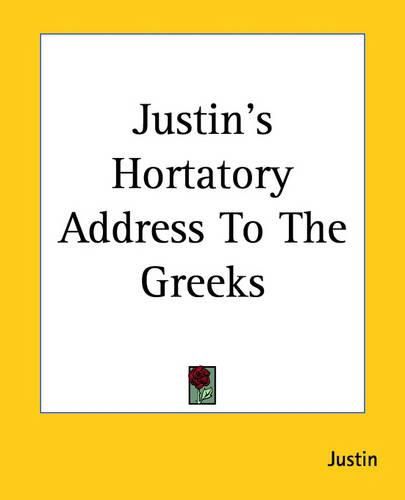Cover image for Justin's Hortatory Address To The Greeks