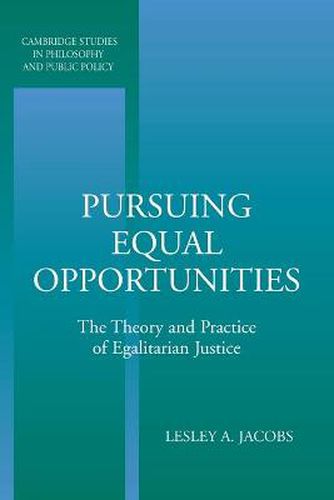 Cover image for Pursuing Equal Opportunities: The Theory and Practice of Egalitarian Justice