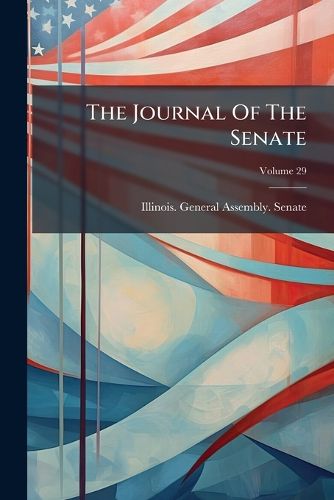 Cover image for The Journal Of The Senate; Volume 29