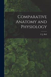 Cover image for Comparative Anatomy and Physiology