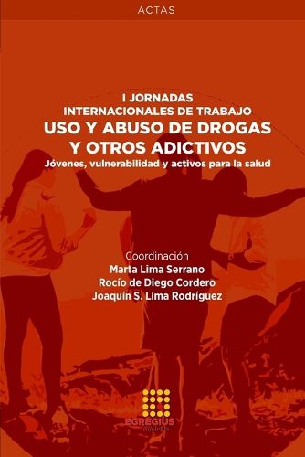 Cover image for Uso y abuso de drogas y otros adictivos. Jovenes, vulnerabilidad y activos para la salud