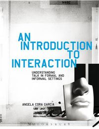 Cover image for An Introduction to Interaction: Understanding Talk in Formal and Informal Settings