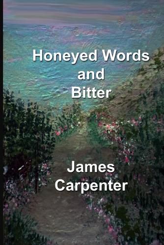 Cover image for Honeyed Words and Bitter