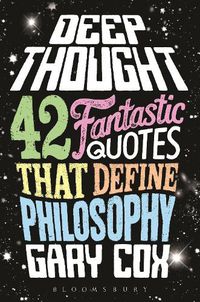 Cover image for Deep Thought: 42 Fantastic Quotes That Define Philosophy