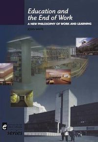 Cover image for Education and the End of Work
