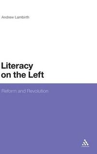 Cover image for Literacy on the Left: Reform and Revolution