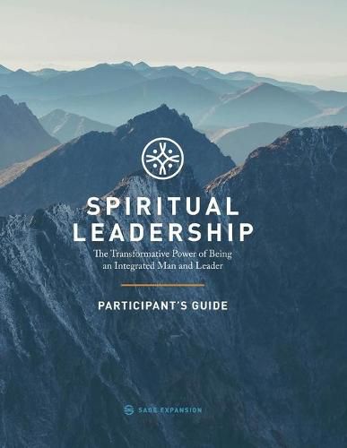 Cover image for Spiritual Leadership (Participant's Guide): The Transformative Power of Being an Integrated Man and Leader