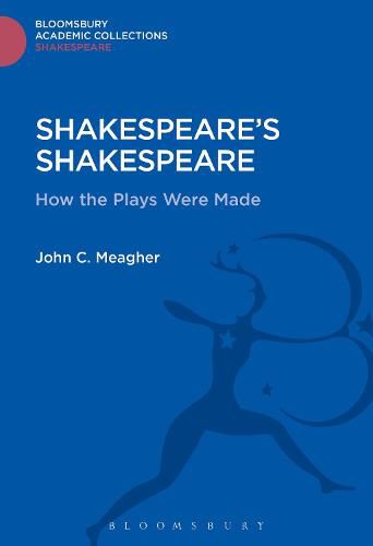 Cover image for Shakespeare's Shakespeare: How the Plays Were Made