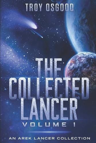 Cover image for The Collected Lancer Volume 1: An Arek Lancer Collected Edition (Volume 1)