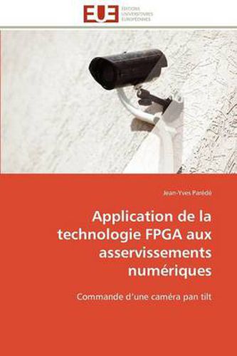 Cover image for Application de La Technologie FPGA Aux Asservissements Num Riques