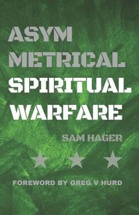 Cover image for Asymmetrical Spiritual Warfare