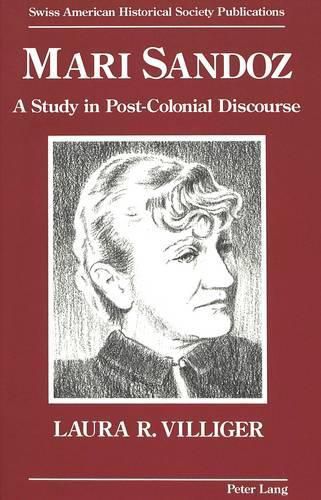 Cover image for Mari Sandoz: A Study in Post-Colonial Discourse