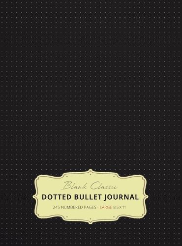 Cover image for Large 8.5 x 11 Dotted Bullet Journal (Black #1) Hardcover - 245 Numbered Pages