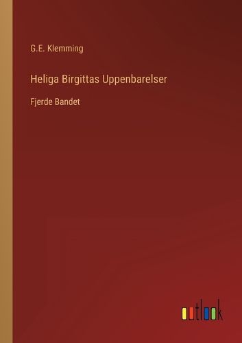 Cover image for Heliga Birgittas Uppenbarelser: Fjerde Bandet