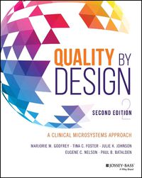 Cover image for Quality by Design: A Clinical Microsystems Approac h, Second Edition