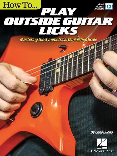 How to Play Outside Guitar Licks: Mastering the Symmetrical Diminished Scale