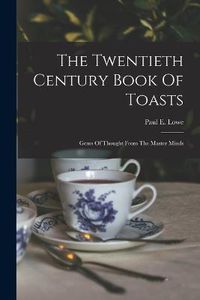 Cover image for The Twentieth Century Book Of Toasts