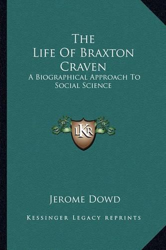 The Life of Braxton Craven: A Biographical Approach to Social Science