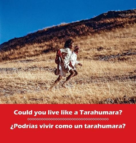 Cover image for Could you live like a Tarahumara? ?Podrias vivir como un Tarahumara?: bilingual English and Spanish