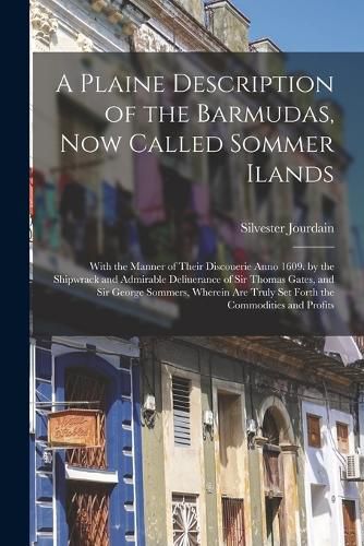 Cover image for A Plaine Description of the Barmudas, Now Called Sommer Ilands