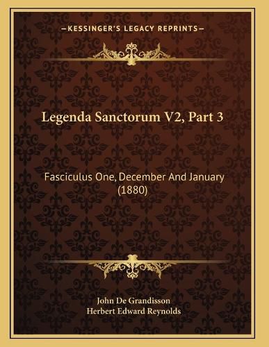 Cover image for Legenda Sanctorum V2, Part 3: Fasciculus One, December and January (1880)