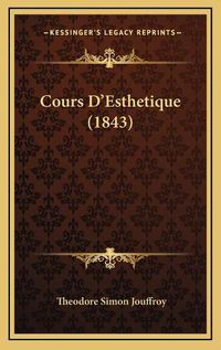 Cover image for Cours D'Esthetique (1843)