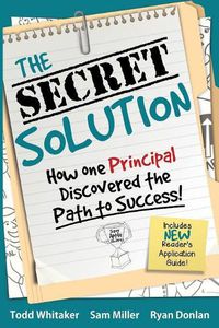 Cover image for The Secret Solution: How One Principal Discovered the Path to Success