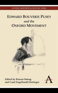Cover image for Edward Bouverie Pusey and the Oxford Movement