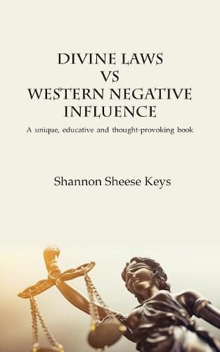 Cover image for Divine Laws vs Western Negative Infulence: A unique, educative and thought-provoking book