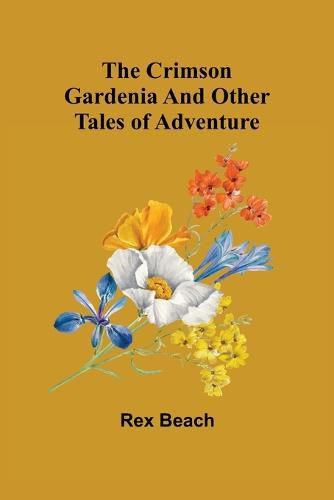 Cover image for The Crimson Gardenia and Other Tales of Adventure