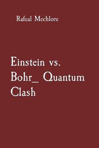 Cover image for Einstein vs. Bohr_ Quantum Clash