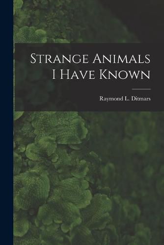 Cover image for Strange Animals I Have Known