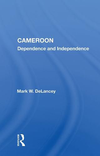 Cover image for Cameroon: Dependence and Independence