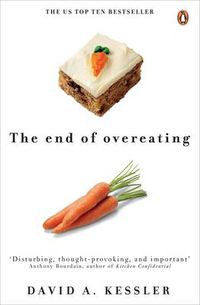 Cover image for The End of Overeating: Taking control of our insatiable appetite