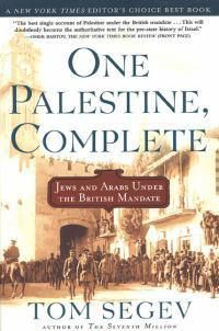 Cover image for One Palestine, Complete: Jews and Arabs Under the British Mandate